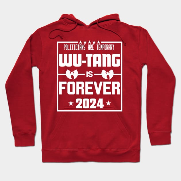 Policians are temproray Wutang is forever Funny Saying Hoodie by thestaroflove